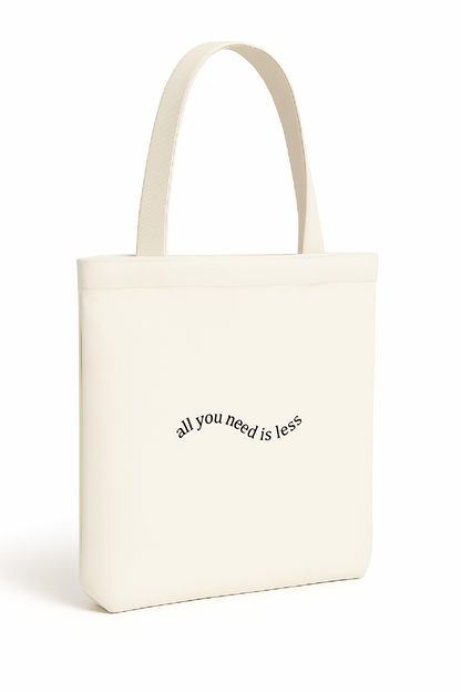 ALL YOU NEED IS LESS